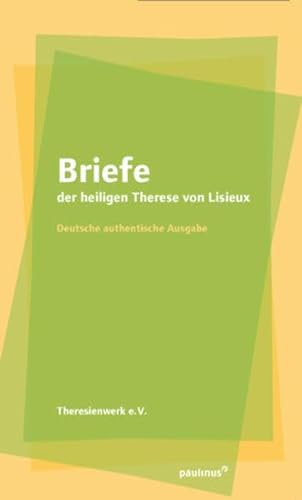Briefe der heiligen Theresia von Lisieux: Deutsche authentische Ausgabe